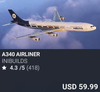 A340 Airliner by iniBuilds. USD $84.99 (on sale for 73.99)